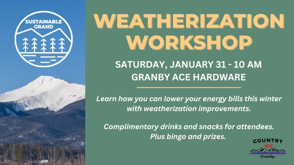 Weatherization Workshop: Learn how to lower your energy bills this winter with weatherization improvements in Grand County Colorado.