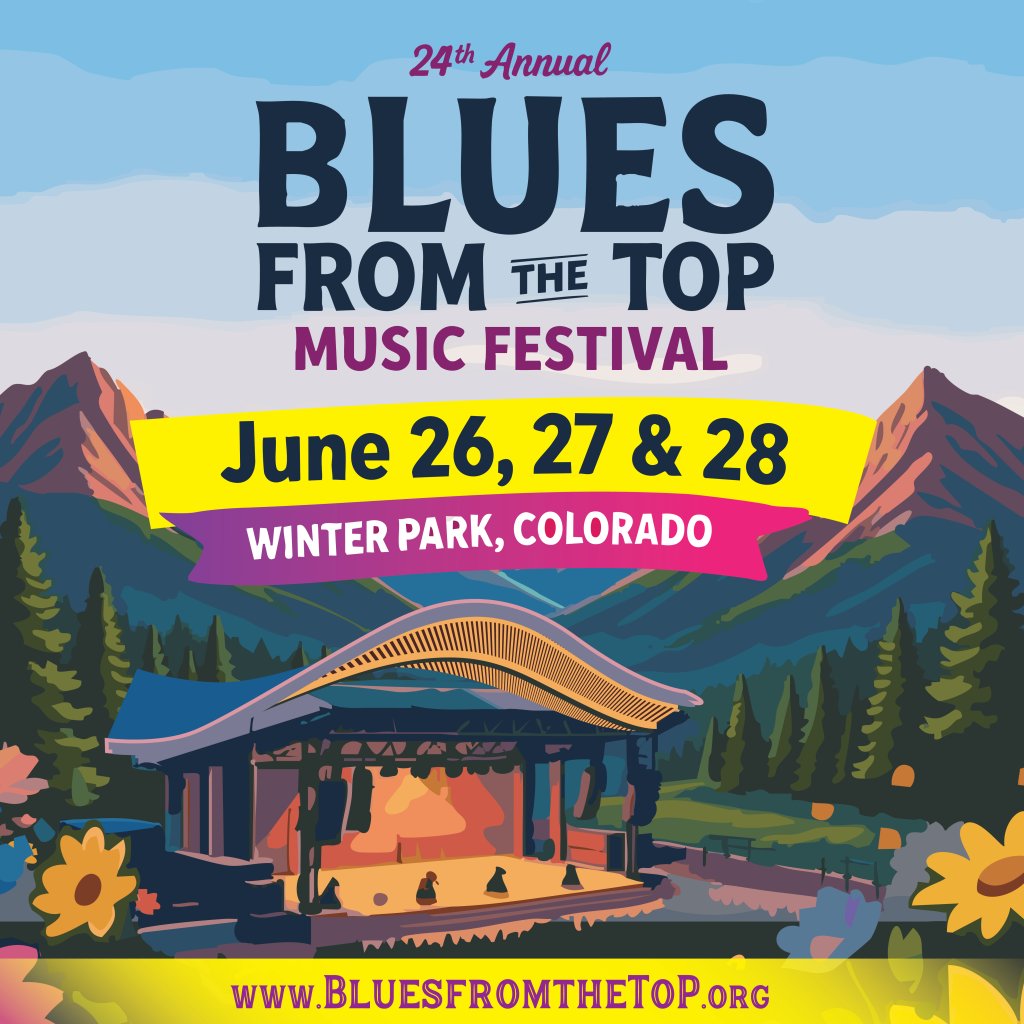 A vibrant poster for the 24th Annual Blues from the Top Music Festival, featuring a stage set against a backdrop of mountains and trees, with dates June 26, 27, and 28 at Winter Park, Colorado in Grand County Colorado.