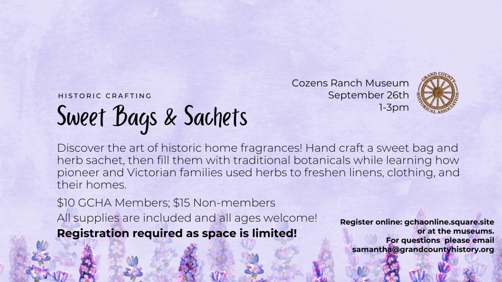 A flyer for a historic crafting workshop about making sweet bags and sachets in Grand County Colorado.